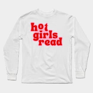 Hot girls read Long Sleeve T-Shirt